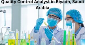 Quality Control Analyst in Riyadh, Saudi Arabia